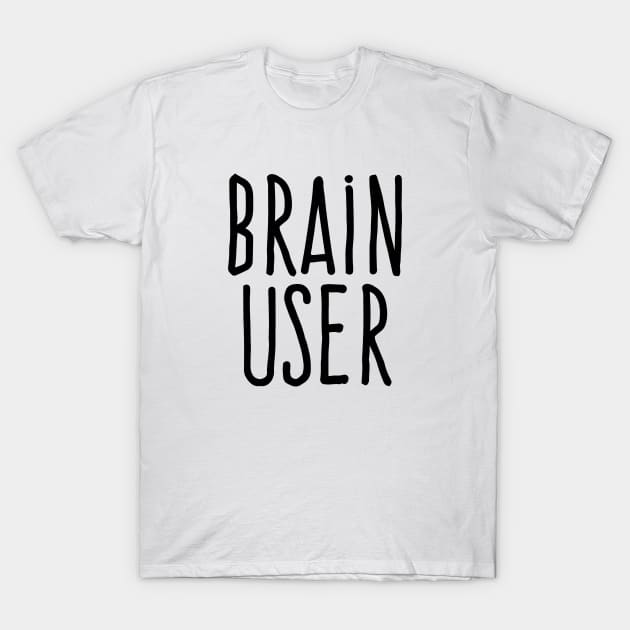 Brain user T-Shirt by wamtees